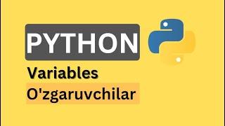 Python o'zgaruvchilar (variables)