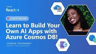 Learn to Build Your Own AI Apps with Azure Cosmos DB! Part 1