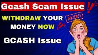 Gcash Problem Scam Issue | Withdraw Your Money now