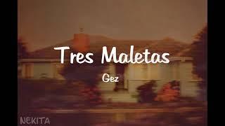 Tres maletas - Gez (karaoke version lyrics)