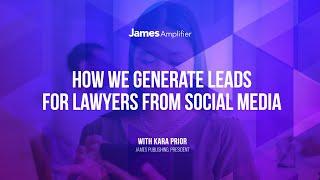 How We Generate Leads for Lawyers from Social Media