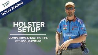 Holster Setup for Open Class Competition Speed Draw | Competitive Shooting Tips with Doug Koenig