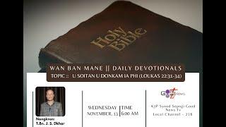 WAN BAN MANE (DAILY DEVOTIONALS) || U SOITAN U DONKAM IA PHI (LOUKAS 22:31-34) || T.BN. J.S.DKHAR ||