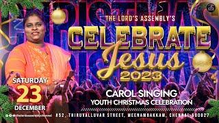 CELEBRATE JESUS  2023 || DECEMBER 23, 2023 || THE LORD'S ASSEMBLY.