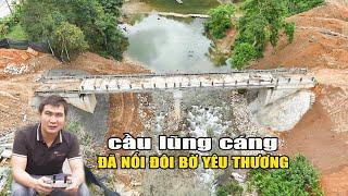 Cầu Lũng Cáng Sắp Được Khánh Thành Sau Bao Ngày Mong Đợi Của Bà Con. Phuc Bang