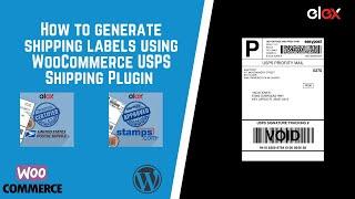 How to Generate USPS Shipping labels using WooCommerce USPS Shipping Plugin