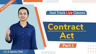 CA Foundation |Business Laws | Contract Act |Fast Track | Part I | CA Ashlesha Atal