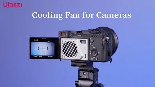 Tutorial | How to Cut the Camera Heat with Ulanzi Cooling Fan?