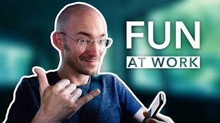 Why fun at  work is so important!