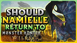 Should Namielle Return To Monster Hunter Wild? | Rathalos Watch