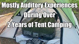 My Story - 2 Years Solo Tent Camping in Active Bigfoot Areas - Mostly Audio Experiences