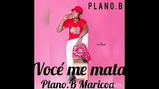 plano.B Maricoa_vocé me mata de amor official