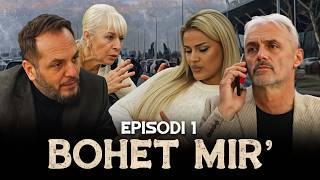 BOHET MIR'  - Ep1  - Serial i bazuar në ngjarje të vërtetë