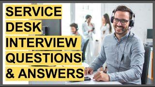 SERVICE DESK INTERVIEW QUESTIONS & ANSWERS! (Service Desk Analyst, Help Desk & IT Service Desk Jobs)