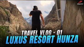 Travel VLog 1 - Luxus Resort Hunza - Complete Overview