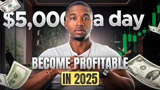 The Exact Steps to Become a Profitable Trader in 2025