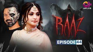 Raaz - Episode 44 | Aplus Horror Drama | Bilal Qureshi, Aruba Mirza,Saamia | Pakistani Drama | C3C1O