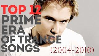 TOP 12 PRIME ERA OF TRANCE SONGS (2004-2010)