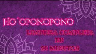 HOOPONOPONO : Limpieza Completa en 20 Minutos  Elevando Tu Vibración con la Frecuencia 432 Hz