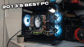 I Built 2013's Best Gaming PC - Can it Still Play Games in 2024?