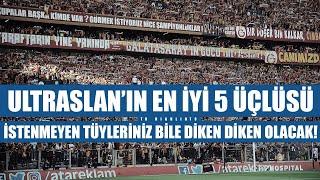 ultrAslan'ın En Etkileyici 5 Üçlüsü - Tüyler Diken Diken!