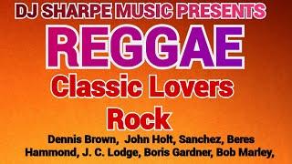 2024 REGGAE |Classic Lovers Rock | Reggae Mix  | Dennis Brown, John Holt, Sanchez #djsharpemusic