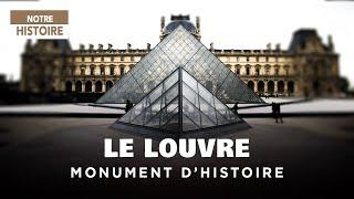 Musée du Louvre : La prouesse architecturale façonné par l'Histoire de France - Documentaire AT