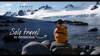 Solo Travel to Antarctica | Swoop Antarctica