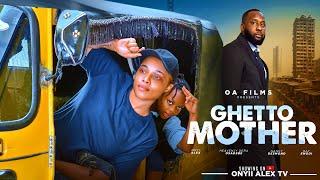 GHETTO MOTHER - ONYII ALEX, RAY EMORDI, DERA OSADEBE Latest 2025 Nigerian Movie