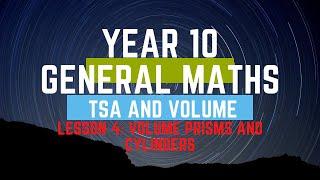 Year 10 General Maths - TSA and Volume - 4. Volume Prisms and Cylinders