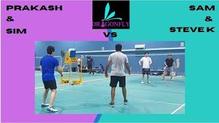 Dragonfly Badminton Zone - Sam & Steve K VS Prakash & Sim