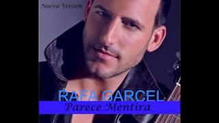Parece Mentira-Rafa Garcel (Nueva versión)