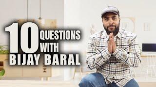 BIJAY BARAL -  10 Questions