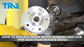 How to Replace Front Wheel Bearing and Hub 1998-2010 Volkswagen Beetle