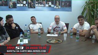 БИГФУТ СИЛВА / ПОПОВ (FEDOR TEAM) / БОБРЫШЕВ / ДЬЯКОНОВ / ММА Серия-53 / Перед турниром
