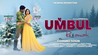 UMBUL RE AMAH || NEW HO VIDEO 2025 || SANTOSH & ANITA || SINGER - SANTOSH & NIRMALA || PROMO VIDEO