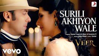 Surili Akhiyon Wale Full (Video) - Veer|Salman Khan|Zarine Khan|Rahat Fateh Ali Khan