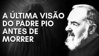 Você Não Vai Acreditar na Visão que Padre Pio Teve Antes de Morrer!