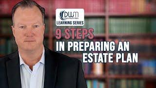 9 Steps In Preparing An Estate Plan