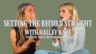 Setting the Record Straight with Halley Kate - For the Girls with Becca Moore