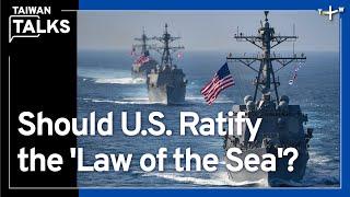 Why the U.S. May Regret Its UNCLOS Exclusion | Taiwan Talks EP409