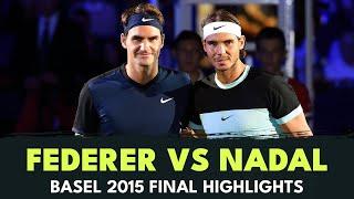 Roger Federer vs Rafael Nadal Basel 2015 Final Highlights 