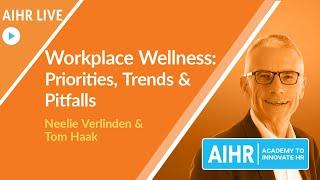 Workplace Wellness  Priorities, Trends & Pitfalls | Tom Haak