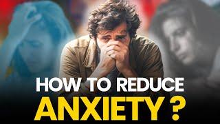 How to Reduce Anxiety?