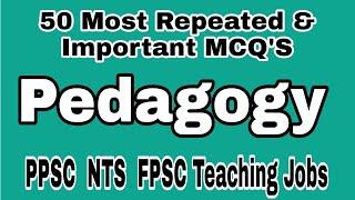 Important Pedagogy MCQS For NTS PPSC FPSC Test With Answers | Pedagogy Teaching Skills MCQS