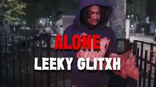 Leeky Glitxh - Alone (Official Music Video)  Dir By DloFilmzz