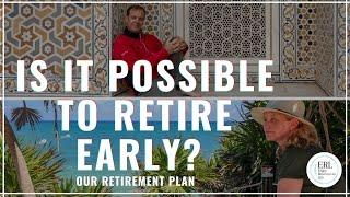 Is It Possible to Retire Early? Our Retirement Plan