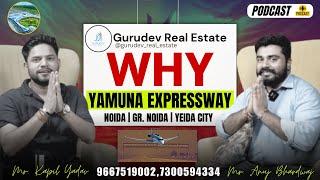 PODCAST: Why Yamuna Expressway? Noida | Greater Noida | Yeida City | Projects | Noida Airport 