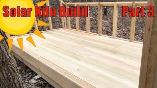 Building a Wood Solar Kiln with Green Lumber - Part 3 - Flooring