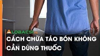 Cách chữa táo bón không cần dùng thuốc